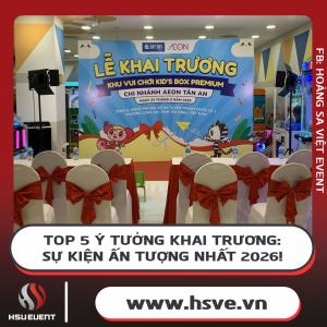 Top 5 Ý Tưởng Khai Trương: Sự Kiện Ấn Tượng Nhất 2026!