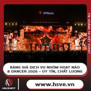 Bảng Giá Dịch Vụ Nhóm Hoạt Náo & Dancer 2026 - Uy Tín, Chất Lượng