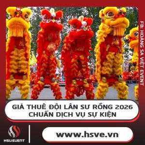 Giá Thuê Đội Lân Sư Rồng 2026 - Chuẩn Dịch Vụ Sự Kiện