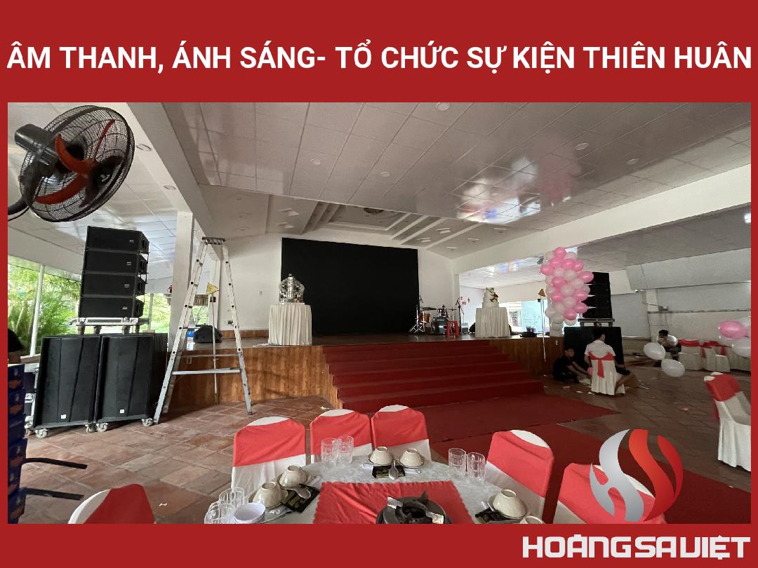 ÂM THANH, ÁNH SÁNG- TỔ CHỨC SỰ KIỆN THIÊN HUÂN ÂM THANH, ÁNH SÁNG- TỔ CHỨC SỰ KIỆN THIÊN HUÂN