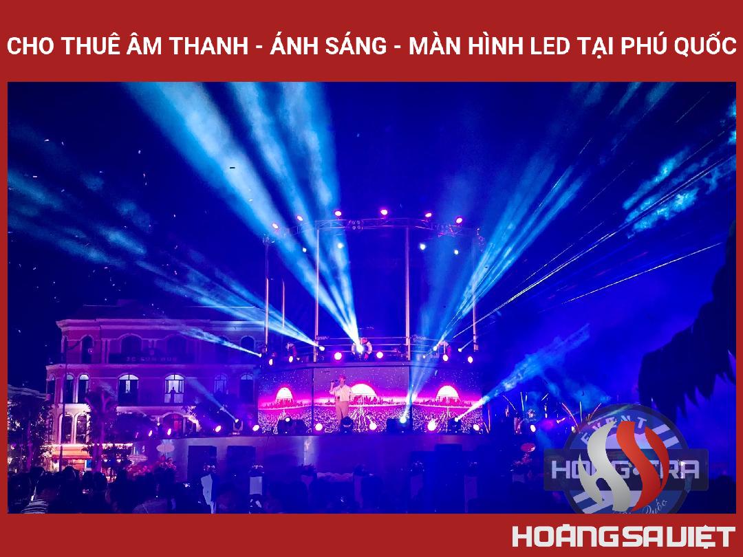 CHO THUÊ ÂM THANH - ÁNH SÁNG - MÀN HÌNH LED TẠI PHÚ QUỐC CHO THUÊ ÂM THANH - ÁNH SÁNG - MÀN HÌNH LED TẠI PHÚ QUỐC