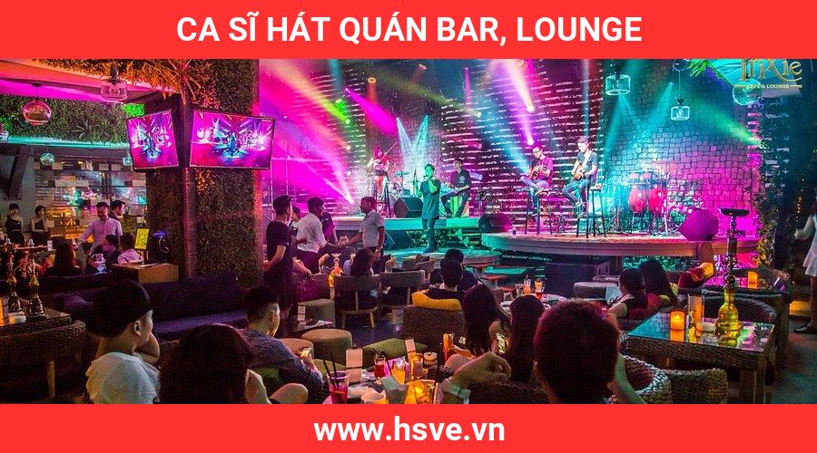 Ca Sĩ Hát Quán Bar, Lounge Ca Sĩ Hát Quán Bar, Lounge