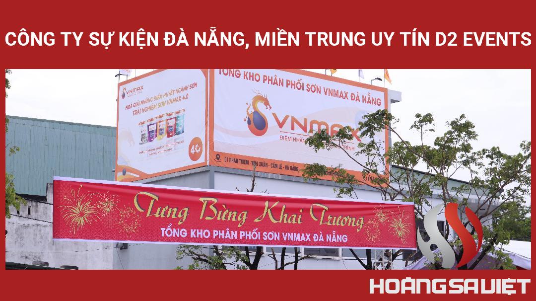Công Ty Sự Kiện Đà Nẵng, Miền Trung Uy Tín D2 Events Công Ty Sự Kiện Đà Nẵng, Miền Trung Uy Tín D2 Events