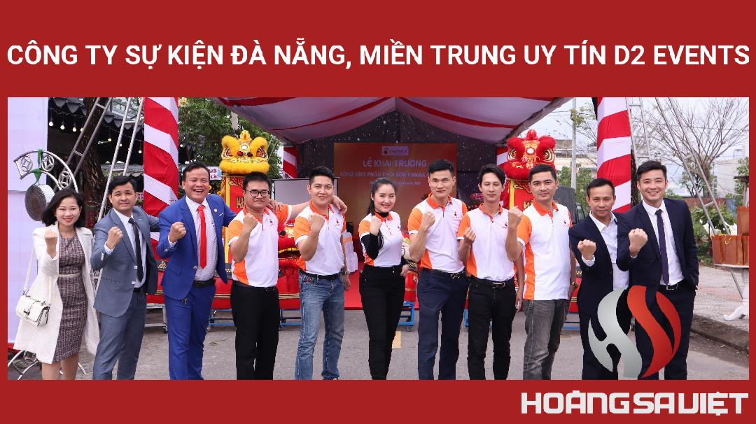 Công Ty Sự Kiện Đà Nẵng, Miền Trung Uy Tín D2 Events Công Ty Sự Kiện Đà Nẵng, Miền Trung Uy Tín D2 Events