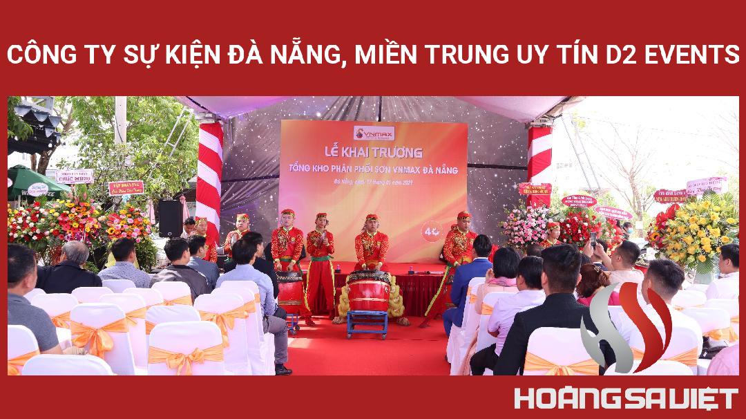 Công Ty Sự Kiện Đà Nẵng, Miền Trung Uy Tín D2 Events Công Ty Sự Kiện Đà Nẵng, Miền Trung Uy Tín D2 Events