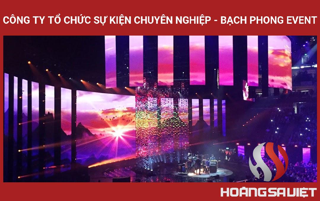 Công Ty Tổ Chức Sự Kiện Chuyên Nghiệp - Bạch Phong Event Công Ty Tổ Chức Sự Kiện Chuyên Nghiệp - Bạch Phong Event