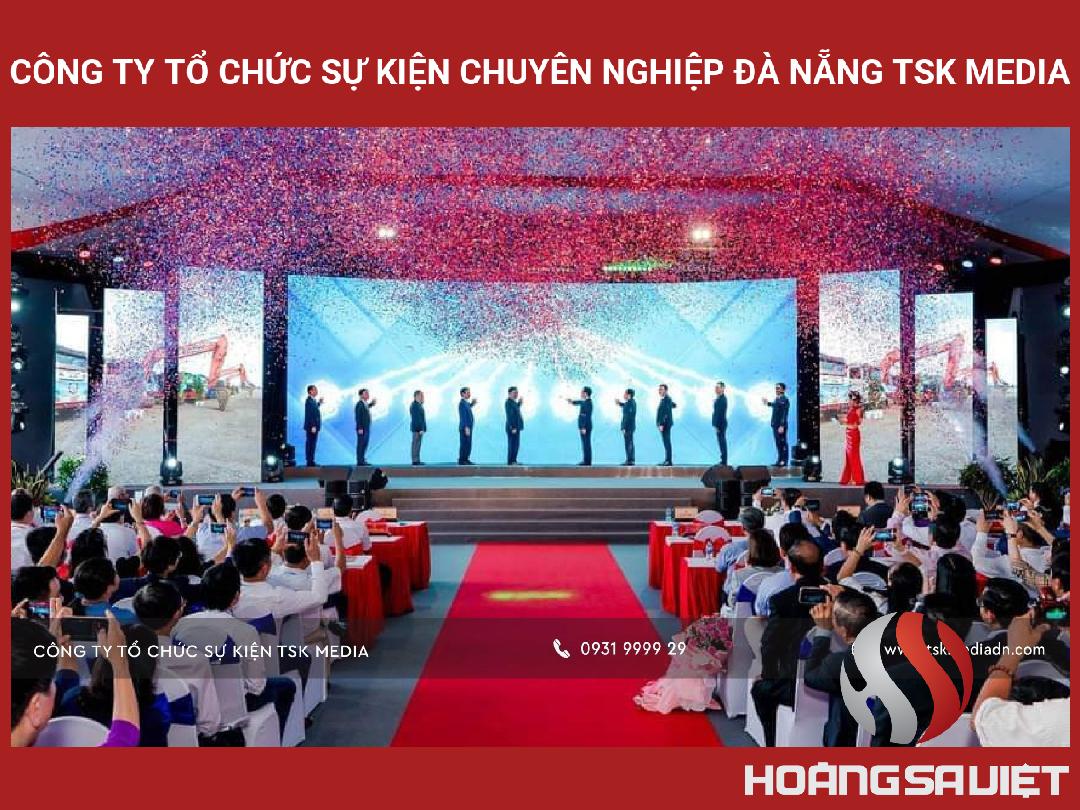 Công Ty Tổ Chức Sự Kiện Chuyên Nghiệp Đà Nẵng TSK Media Công Ty Tổ Chức Sự Kiện Chuyên Nghiệp Đà Nẵng TSK Media