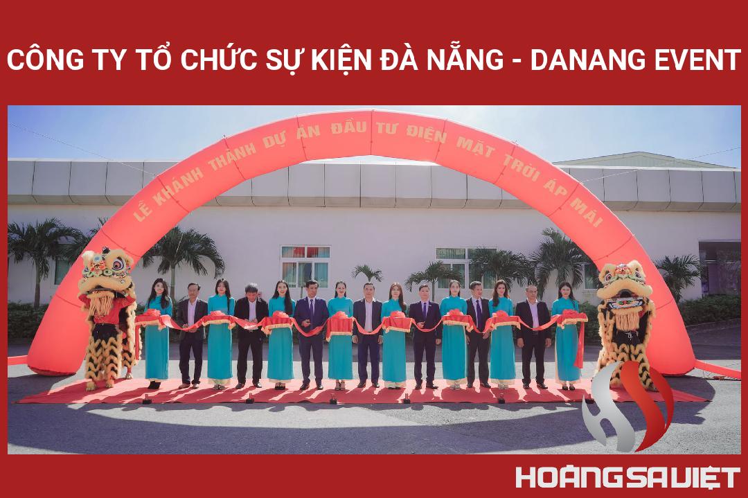 Công Ty Tổ Chức Sự Kiện Đà Nẵng - Danang Event Công Ty Tổ Chức Sự Kiện Đà Nẵng - Danang Event