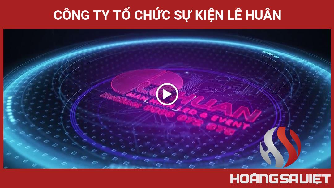Công Ty Tổ Chức Sự Kiện Lê Huân Công Ty Tổ Chức Sự Kiện Lê Huân