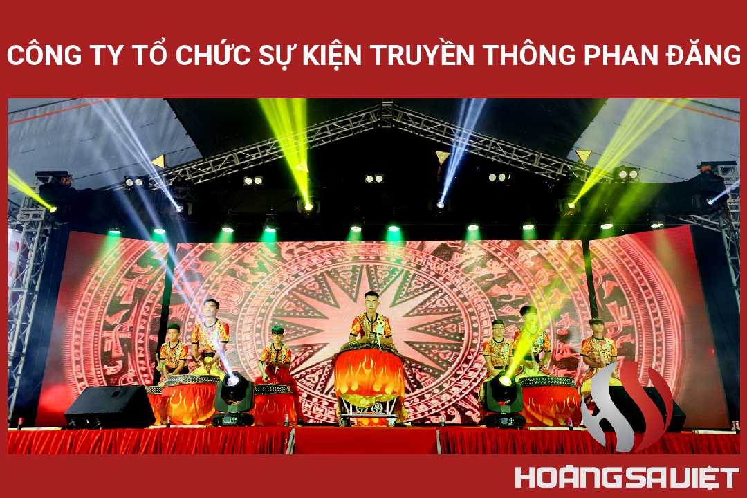 Công Ty Tổ Chức Sự Kiện Truyền Thông Phan Đăng Công Ty Tổ Chức Sự Kiện Truyền Thông Phan Đăng