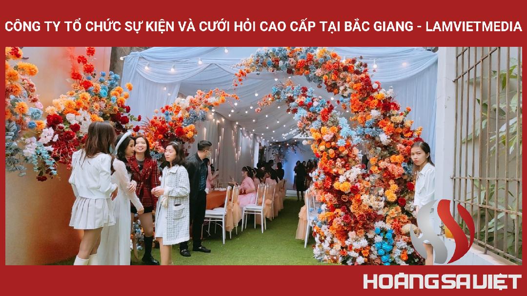Công Ty Tổ Chức Sự Kiện Và Cưới Hỏi Cao Cấp Tại Bắc Giang - Lamvietmedia Công Ty Tổ Chức Sự Kiện Và Cưới Hỏi Cao Cấp Tại Bắc Giang - Lamvietmedia