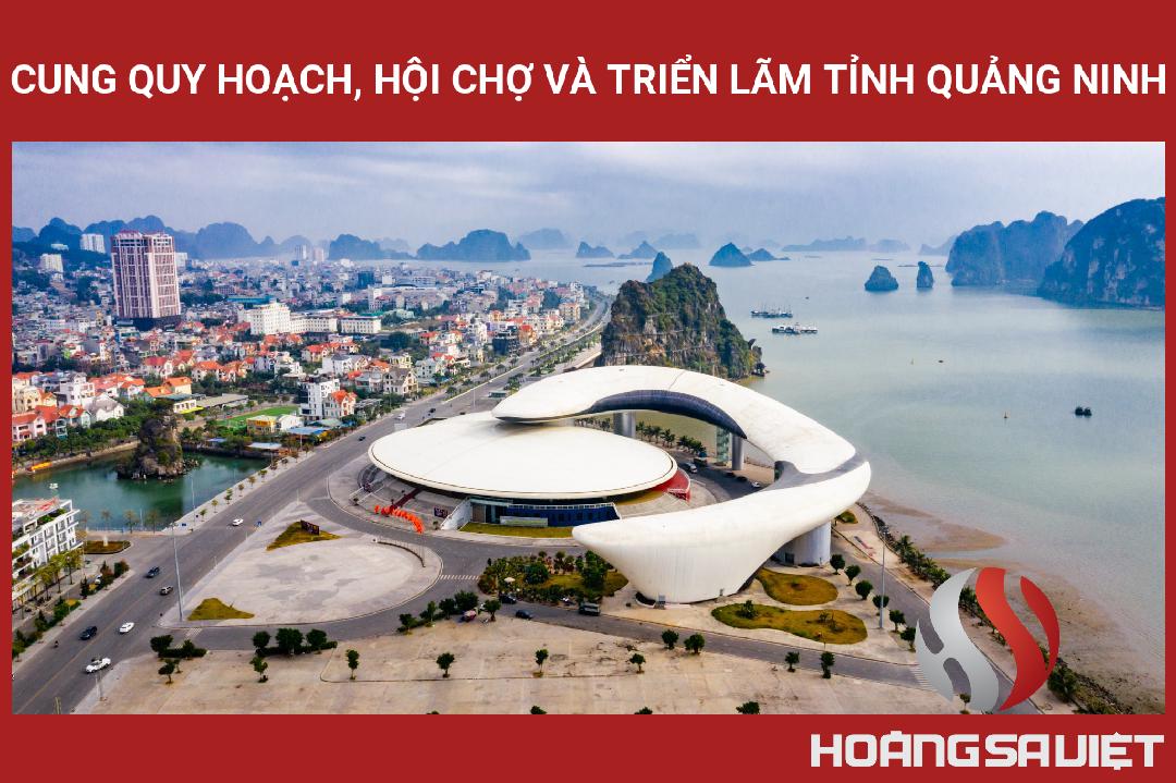 Cung Quy Hoạch, Hội Chợ Và Triển Lãm Tỉnh Quảng Ninh Cung Quy Hoạch, Hội Chợ Và Triển Lãm Tỉnh Quảng Ninh