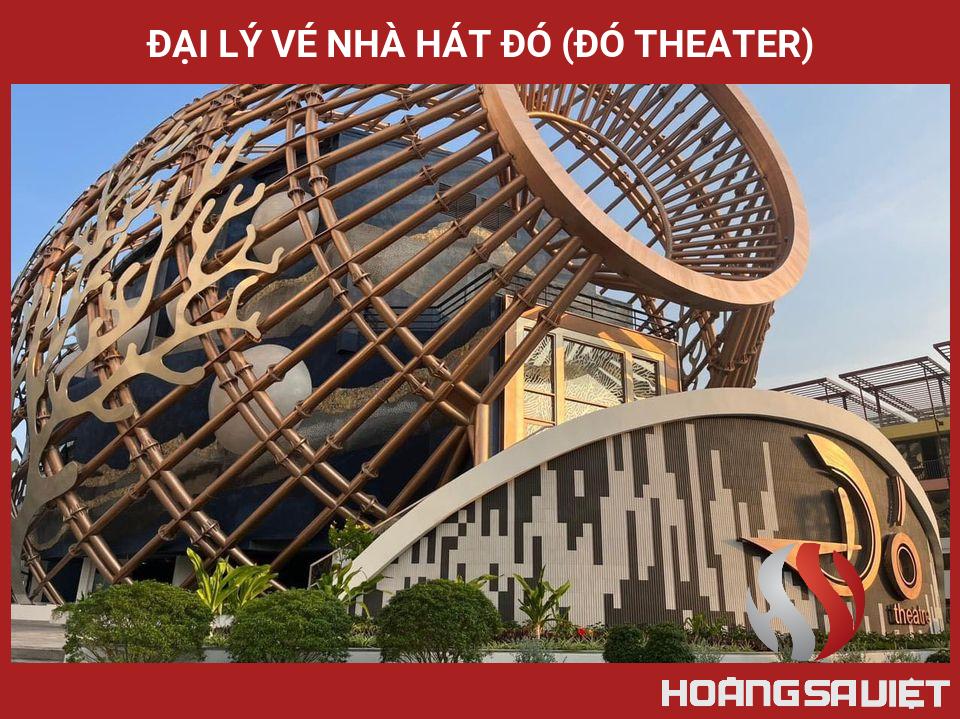 Đại Lý Vé Nhà Hát Đó (Đó Theater) Đại Lý Vé Nhà Hát Đó (Đó Theater)