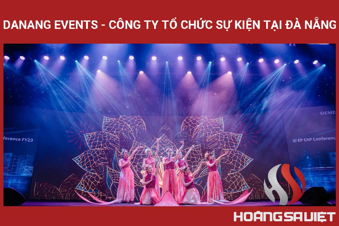 Danang Events - Công Ty Tổ Chức Sự Kiện Tại Đà Nẵng Danang Events - Công Ty Tổ Chức Sự Kiện Tại Đà Nẵng