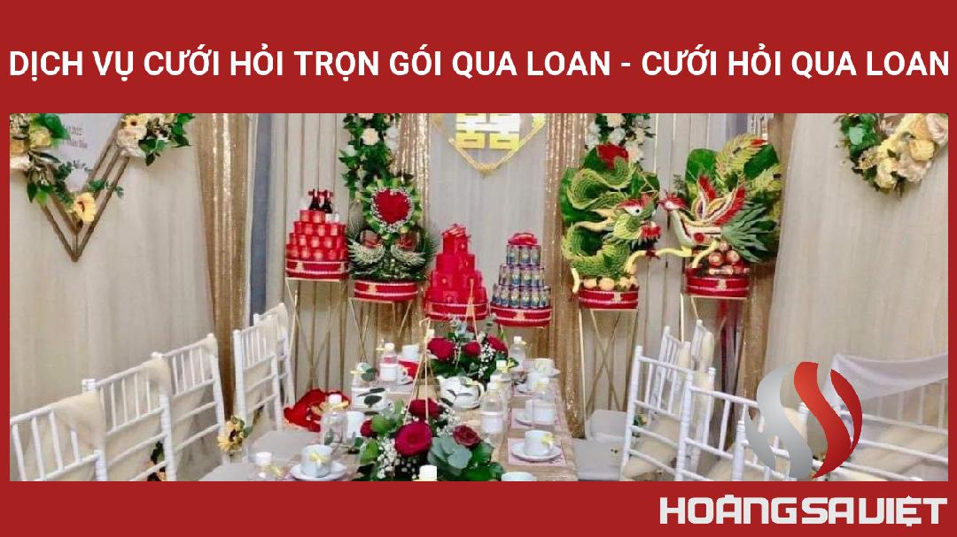 Dịch Vụ Cưới Hỏi Trọn Gói Qua Loan - Cưới Hỏi Qua Loan Dịch Vụ Cưới Hỏi Trọn Gói Qua Loan - Cưới Hỏi Qua Loan