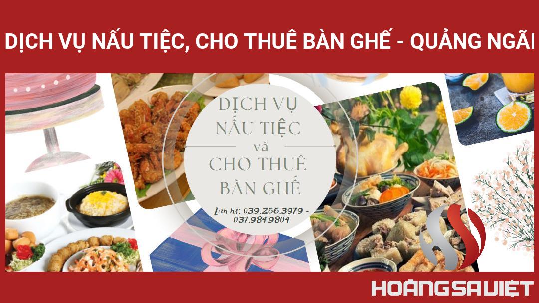 Dịch Vụ Nấu Tiệc, Cho Thuê Bàn Ghế - Quảng Ngãi Dịch Vụ Nấu Tiệc, Cho Thuê Bàn Ghế - Quảng Ngãi