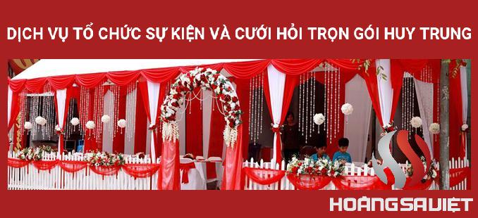 Dịch Vụ Tổ Chức Sự Kiện Và Cưới Hỏi Trọn Gói HUY TRUNG Dịch Vụ Tổ Chức Sự Kiện Và Cưới Hỏi Trọn Gói HUY TRUNG