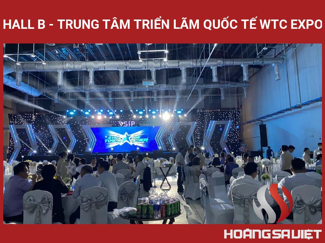 HALL B - TRUNG TÂM TRIỂN LÃM QUỐC TẾ WTC EXPO HALL B - TRUNG TÂM TRIỂN LÃM QUỐC TẾ WTC EXPO