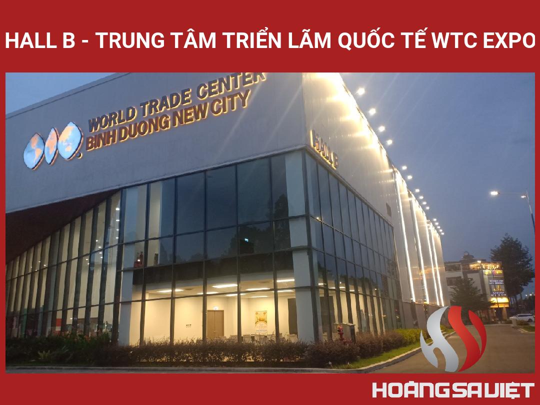 HALL B - TRUNG TÂM TRIỂN LÃM QUỐC TẾ WTC EXPO HALL B - TRUNG TÂM TRIỂN LÃM QUỐC TẾ WTC EXPO