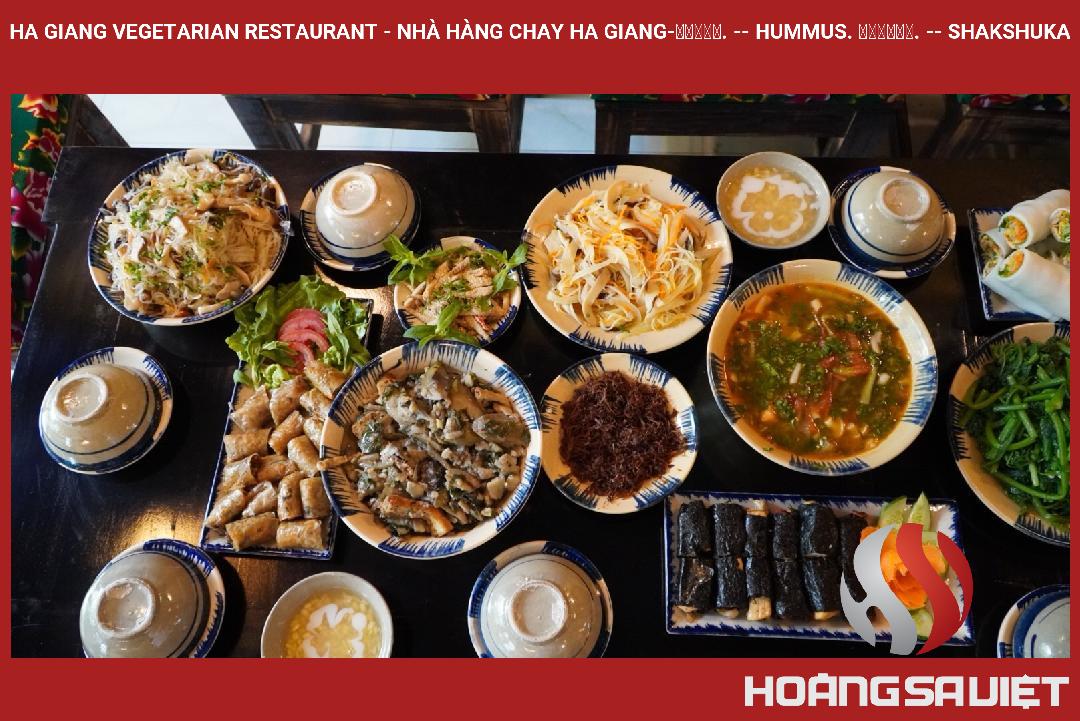 Ha Giang Vegetarian Restaurant - Nhà Hàng Chay Ha Giang-חומוס. -- Hummus. שקשוקה. -- Shakshuka Ha Giang Vegetarian Restaurant - Nhà Hàng Chay Ha Giang-חומוס. -- Hummus. שקשוקה. -- Shakshuka