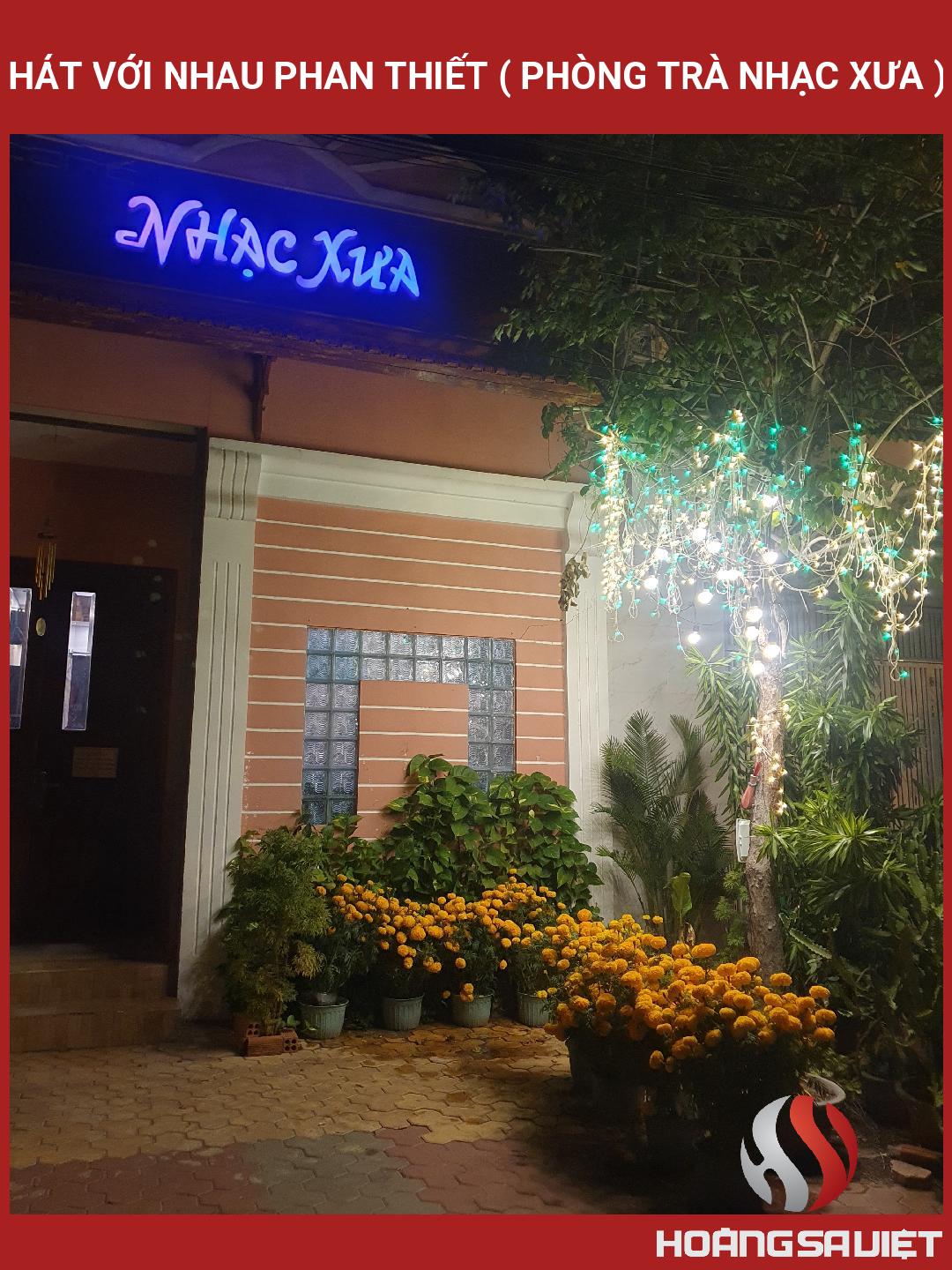 Hát Với Nhau Phan Thiết ( Phòng Trà Nhạc Xưa ) Hát Với Nhau Phan Thiết ( Phòng Trà Nhạc Xưa )