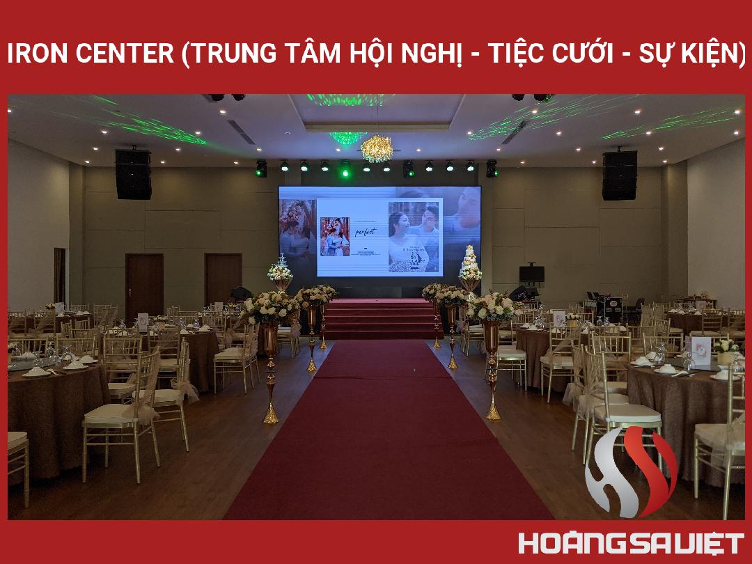 IRON CENTER (Trung Tâm Hội Nghị - Tiệc Cưới - Sự Kiện) IRON CENTER (Trung Tâm Hội Nghị - Tiệc Cưới - Sự Kiện)