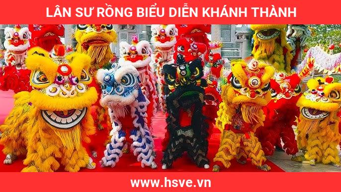Lân Sư Rồng Biểu Diễn Khánh Thành Lân Sư Rồng Biểu Diễn Khánh Thành