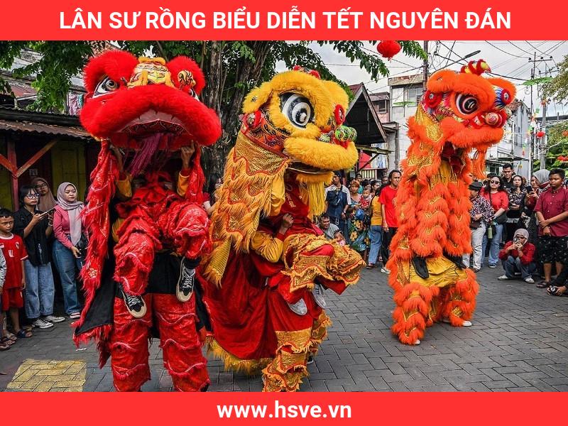 Lân Sư Rồng Biểu Diễn Tết Nguyên Đán Lân Sư Rồng Biểu Diễn Tết Nguyên Đán