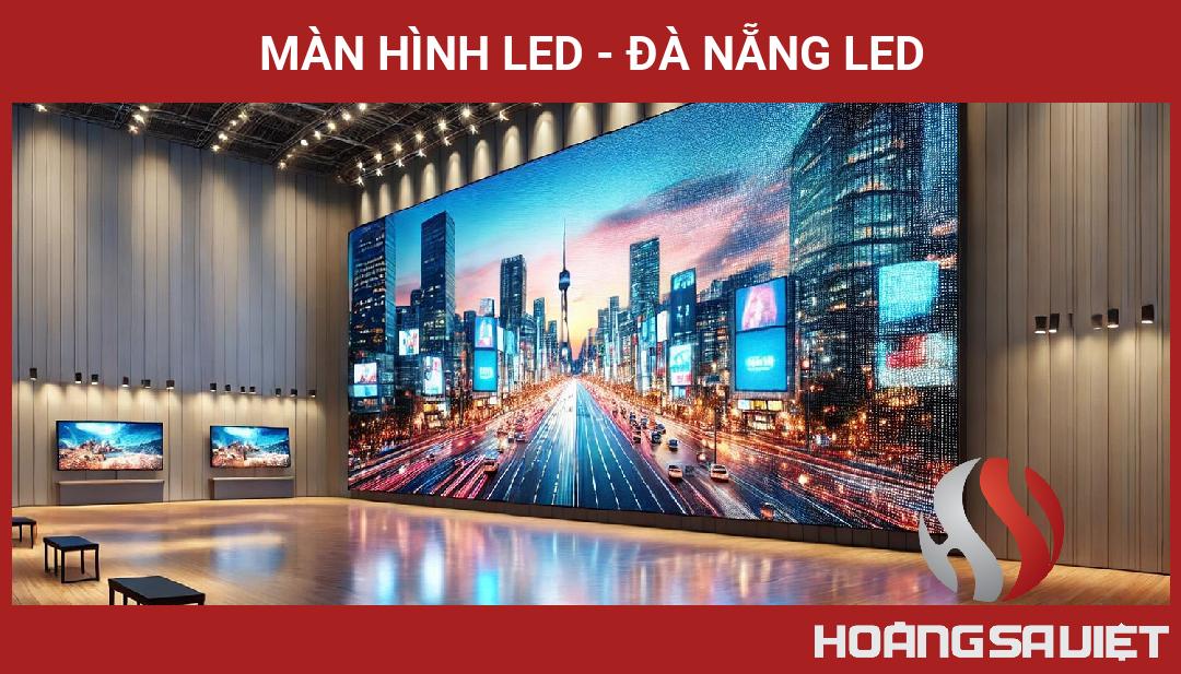 Màn Hình Led - Đà Nẵng Led Màn Hình Led - Đà Nẵng Led