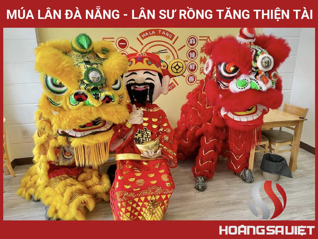 Múa Lân Đà Nẵng - Lân Sư Rồng Tăng Thiện Tài Múa Lân Đà Nẵng - Lân Sư Rồng Tăng Thiện Tài