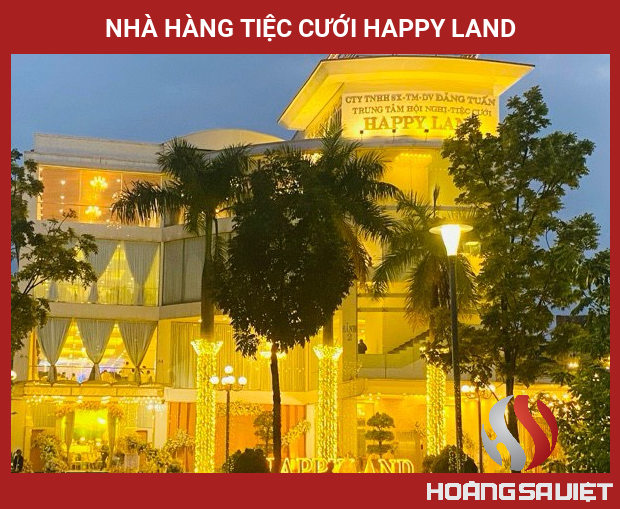 Nhà Hàng Tiệc Cưới Happy Land Nhà Hàng Tiệc Cưới Happy Land