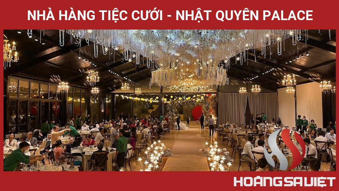 Nhà Hàng Tiệc Cưới - Nhật Quyên Palace Nhà Hàng Tiệc Cưới - Nhật Quyên Palace