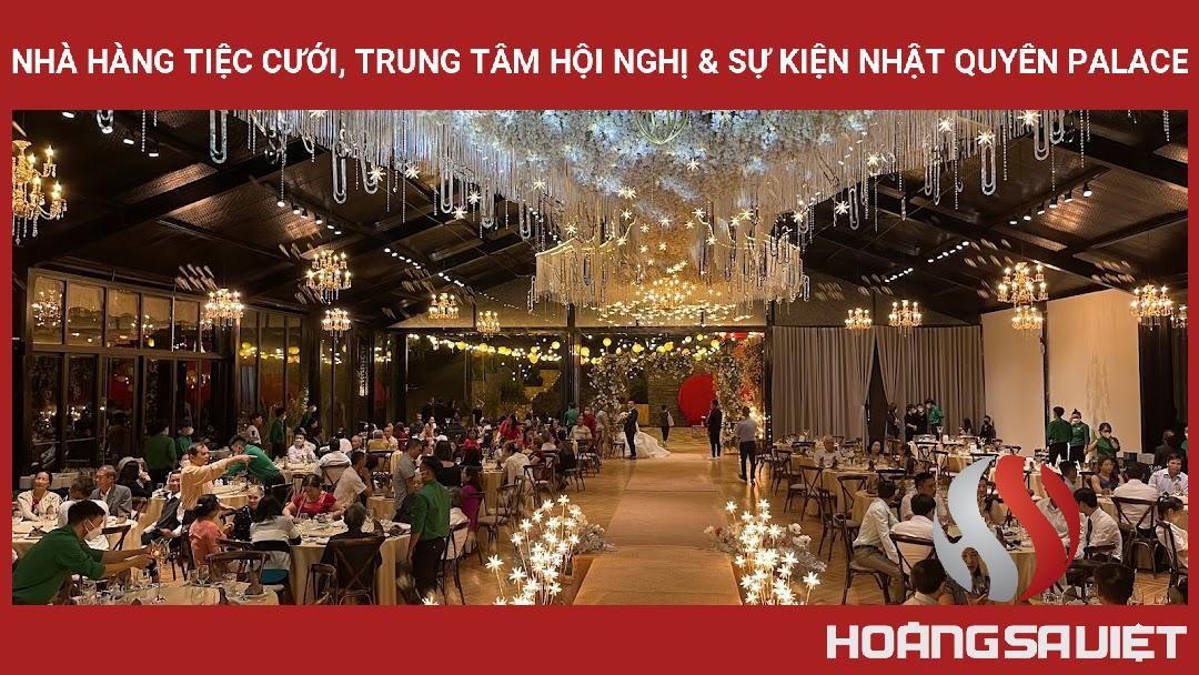 Nhà Hàng Tiệc Cưới, Trung Tâm Hội Nghị & Sự Kiện Nhật Quyên Palace Nhà Hàng Tiệc Cưới, Trung Tâm Hội Nghị & Sự Kiện Nhật Quyên Palace