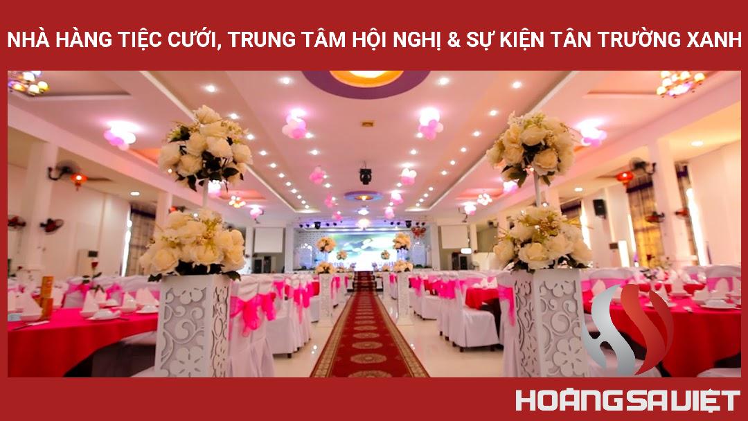 Nhà Hàng Tiệc Cưới, Trung Tâm Hội Nghị & Sự Kiện Tân Trường Xanh Nhà Hàng Tiệc Cưới, Trung Tâm Hội Nghị & Sự Kiện Tân Trường Xanh