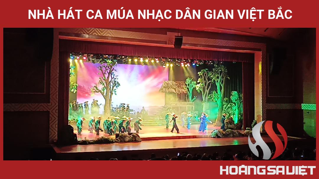 Nhà Hát Ca Múa Nhạc Dân Gian Việt Bắc Nhà Hát Ca Múa Nhạc Dân Gian Việt Bắc