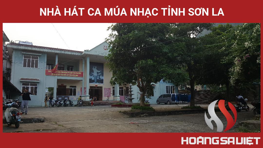 Nhà Hát Ca Múa Nhạc Tỉnh Sơn La Nhà Hát Ca Múa Nhạc Tỉnh Sơn La
