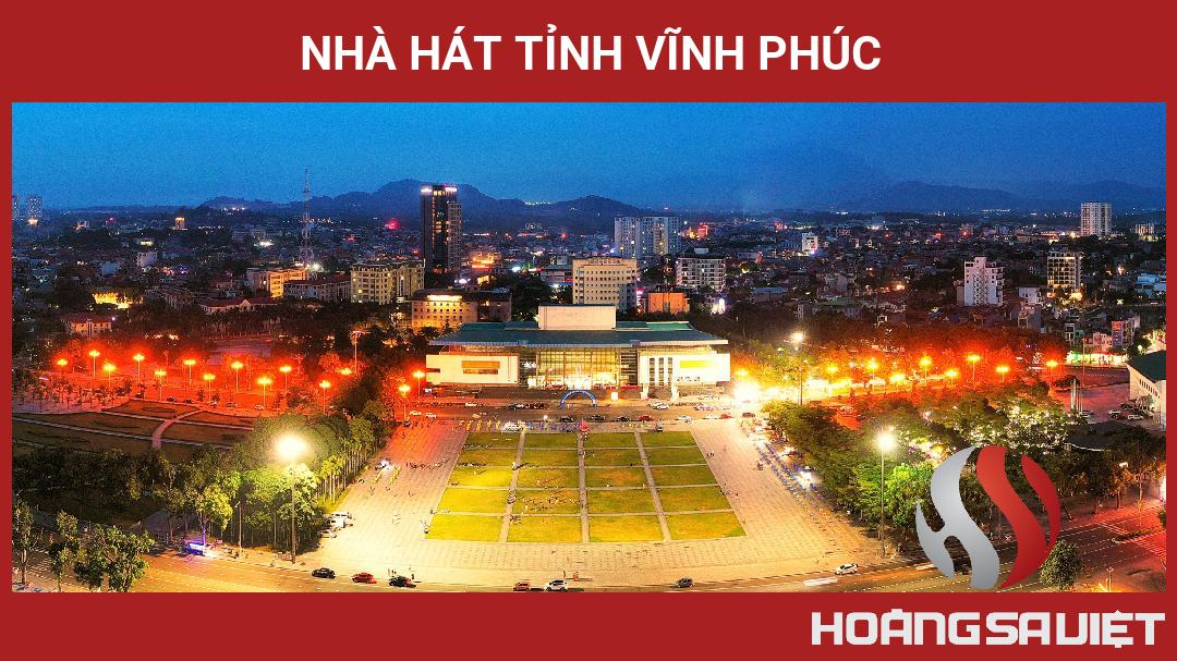 Nhà Hát Tỉnh Vĩnh Phúc Nhà Hát Tỉnh Vĩnh Phúc