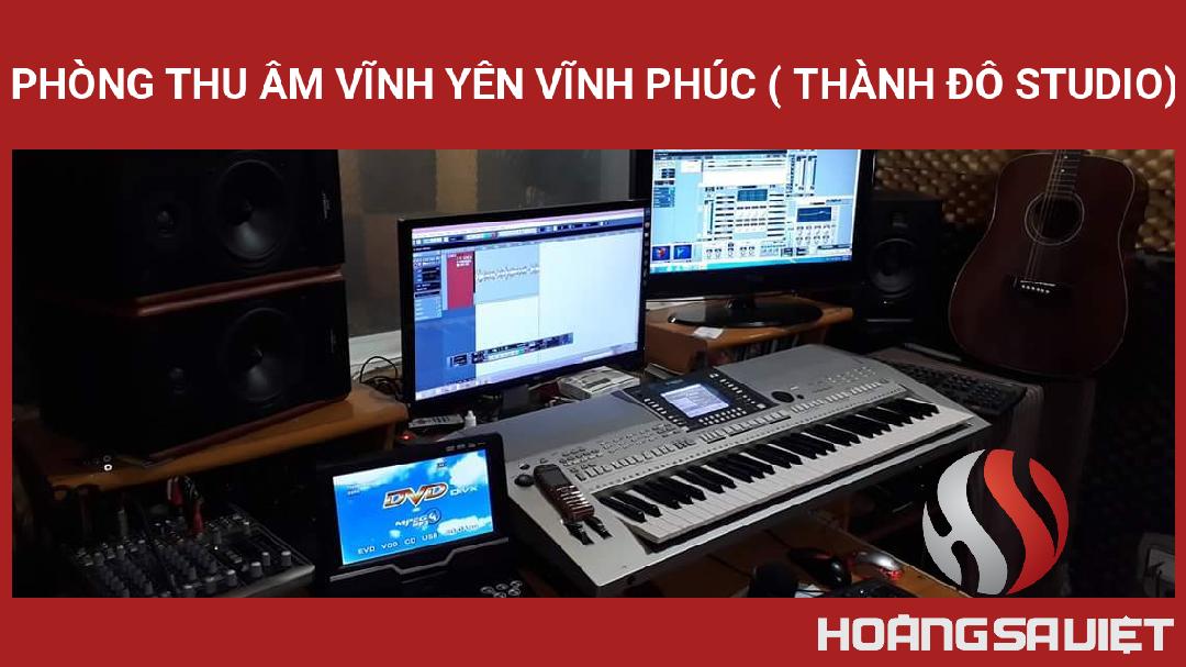 Phòng Thu âm Vĩnh Yên Vĩnh Phúc ( Thành Đô Studio) Phòng Thu âm Vĩnh Yên Vĩnh Phúc ( Thành Đô Studio)
