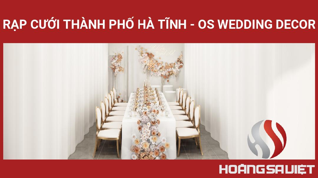 Rạp Cưới Thành Phố Hà Tĩnh - Os Wedding Decor Rạp Cưới Thành Phố Hà Tĩnh - Os Wedding Decor