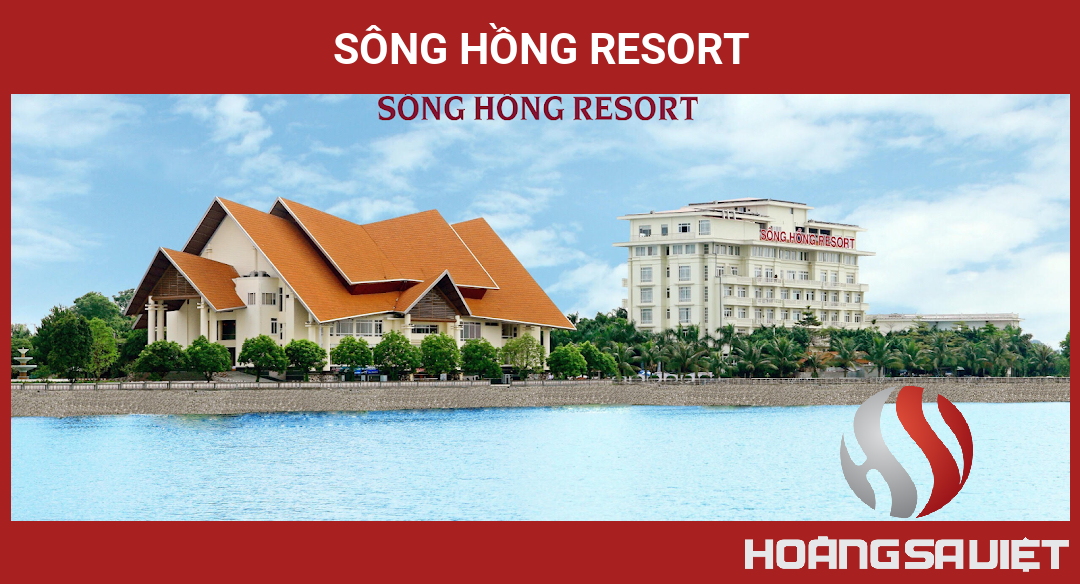 Sông Hồng Resort Sông Hồng Resort