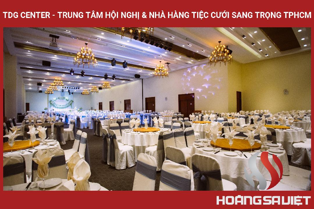 TDG Center - Trung Tâm Hội Nghị & Nhà Hàng Tiệc Cưới Sang Trọng TPHCM TDG Center - Trung Tâm Hội Nghị & Nhà Hàng Tiệc Cưới Sang Trọng TPHCM