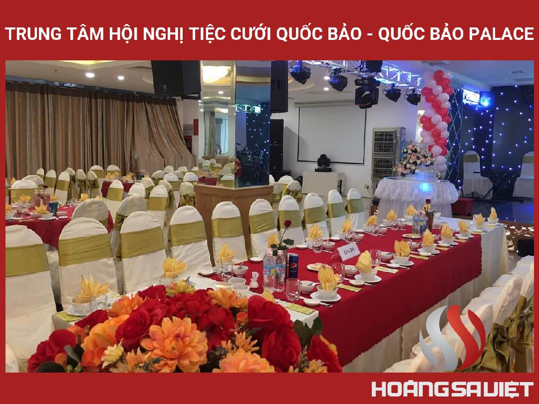 TRUNG TÂM HỘI NGHỊ TIỆC CƯỚI QUỐC BẢO - QUỐC BẢO PALACE TRUNG TÂM HỘI NGHỊ TIỆC CƯỚI QUỐC BẢO - QUỐC BẢO PALACE