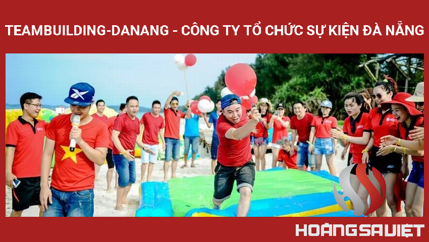 Teambuilding-danang - Công Ty Tổ Chức Sự Kiện Đà Nẵng Teambuilding-danang - Công Ty Tổ Chức Sự Kiện Đà Nẵng