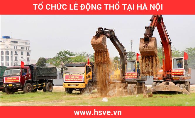 Tổ Chức Lễ Động Thổ tại Hà Nội Tổ Chức Lễ Động Thổ tại Hà Nội