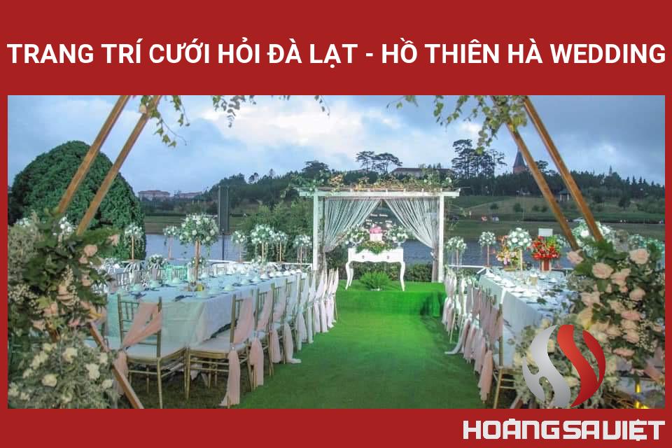 Trang Trí Cưới Hỏi Đà Lạt - Hồ Thiên Hà Wedding Trang Trí Cưới Hỏi Đà Lạt - Hồ Thiên Hà Wedding