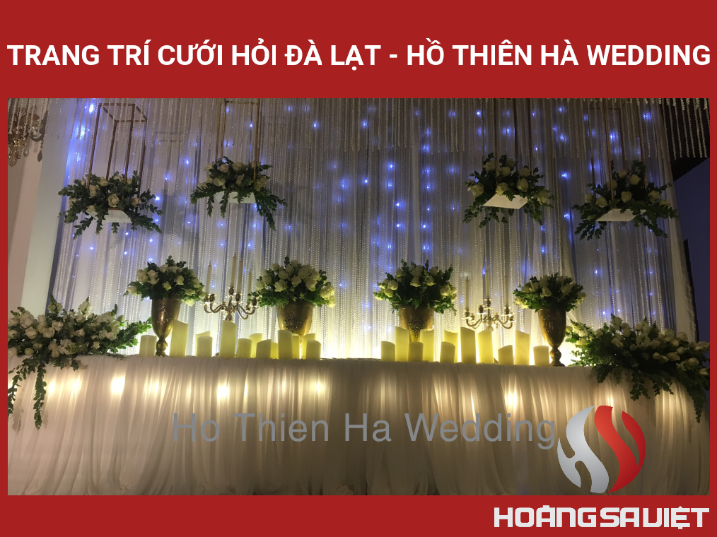 Trang Trí Cưới Hỏi Đà Lạt - Hồ Thiên Hà Wedding Trang Trí Cưới Hỏi Đà Lạt - Hồ Thiên Hà Wedding