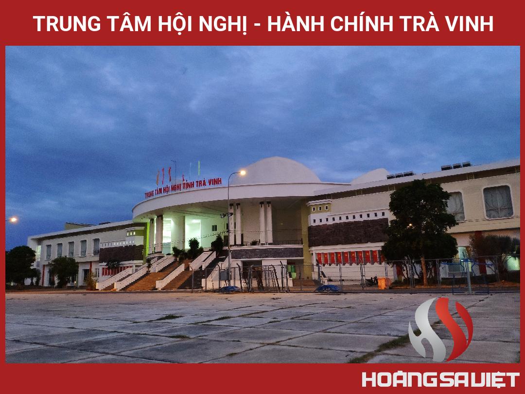 Trung Tâm Hội Nghị - Hành Chính Trà Vinh Trung Tâm Hội Nghị - Hành Chính Trà Vinh