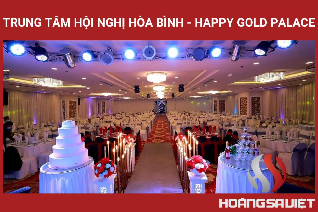 Trung Tâm Hội Nghị Hòa Bình - Happy Gold Palace Trung Tâm Hội Nghị Hòa Bình - Happy Gold Palace