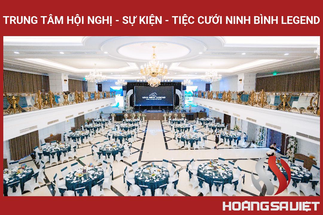 Trung Tâm Hội Nghị - Sự Kiện - Tiệc Cưới Ninh Bình Legend Trung Tâm Hội Nghị - Sự Kiện - Tiệc Cưới Ninh Bình Legend