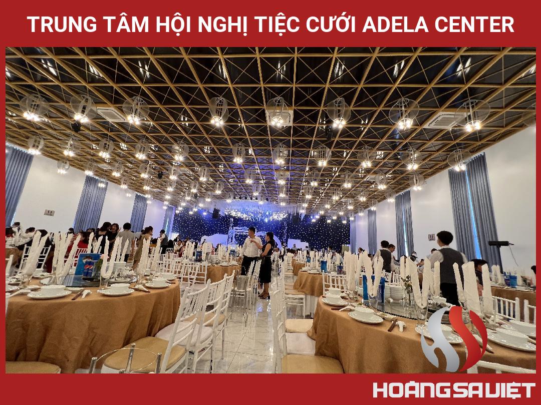 Trung Tâm Hội Nghị Tiệc Cưới Adela Center Trung Tâm Hội Nghị Tiệc Cưới Adela Center
